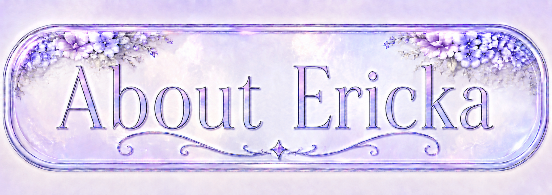 About Ericka